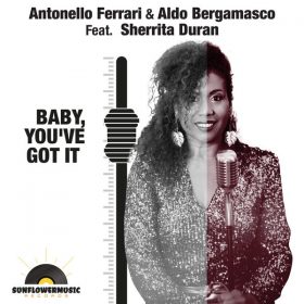Antonello Ferrari, Aldo Bergamasco, Sherrita Duran - Baby, You've Got It! [Sunflowermusic Records]