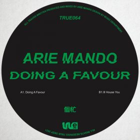 Arie Mando - Doing a Favour [True Deep]