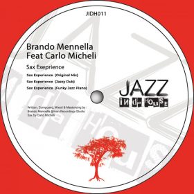 Brando Mennella feat. Carlo Micheli - Sax Experience [Jazz In Da House]