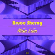 Bruce Sheroy - Nian Lian [Global House Movement Records]