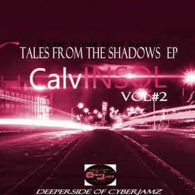 CalvinSol - Tales From The Shadows Vol.2 [Deeper Side of Cyberjamz Records]