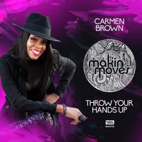 Carmen Brown, Mark Francis - Throw Your Hands Up [Makin Moves]