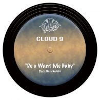 Cloud 9 - Do You Want Me Baby (Chris Bass Remix) [Unkwn Rec]