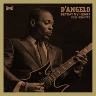 D'Angelo - Betray My Heart (Ezel Remix) [bandcamp]