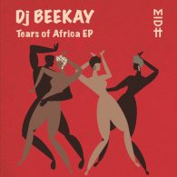 DJ Beekay - Tears of Africa EP [Madorasindahouse Records]