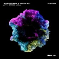 Dennis Ferrer, Disciples, James Yuill - Whisper [Defected]