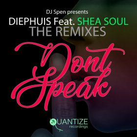 Diephuis, Shea Soul - Don't Speak Remixes [Quantize Recordings]
