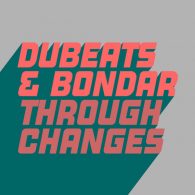 DuBeats, Bondar - Through Changes [Glasgow Underground]