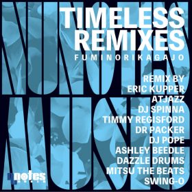 Fuminori Kagajo - Timeless Remixes [Nu Notes Music]