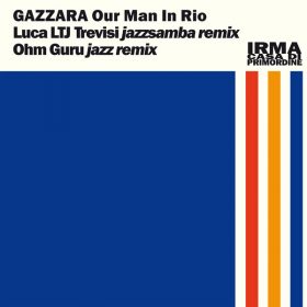 Gazzara - Our Man In Rio [Irma Dancefloor]
