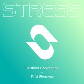 Hustlers Convention, Jon Pearn, Michael Gray - Final (Remixes) [Stress Records]