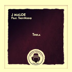 J Maloe, TroyMusiq - Thula [Moon Rocket Music]