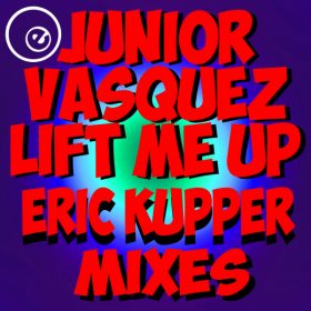Junior Vasquez - Lift Me Up (feat. Connie Harvey) (Eric Kupper Mixes Remastered) [Eightball Records Digital]