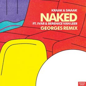 Kraak & Smaak, Ivar Vermeulen, Berenice van Leer - Naked (Georges Remix) [Boogie Angst]