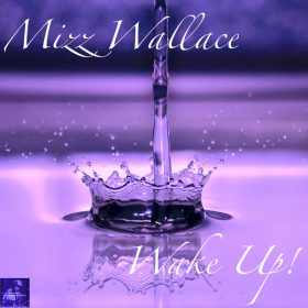 Mizz Wallace - Wake Up! [Miggedy Entertainment]
