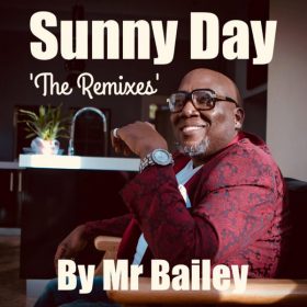 Mr. Bailey, Dev Jamz - Sunny Day (The Remixes) [Mr. Bailey Music]