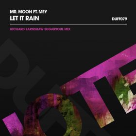 Mr. Moon, Mey - Let It Rain (Richard Earnshaw SugarSoul Mix) [Duffnote]