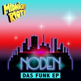 Noden - Das Funk EP [Midnight Riot]
