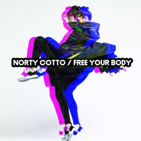 Norty Cotto - Free Your Body [Naughty Boy Music]