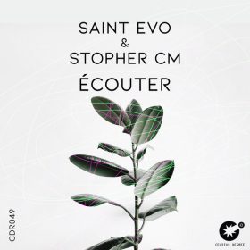 Saint Evo, Stopher CM - Ecouter (Original Mix) [Celsius Degree Records]