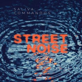 Saliva Commandos - Street Noise [Diridim]