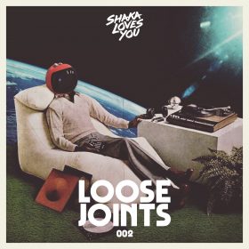 Shaka Loves You - LOOSE JOINTS 002 [bandcamp]