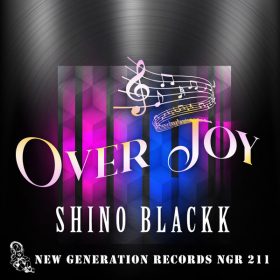 Shino Blackk - Over Joy [New Generation Records]