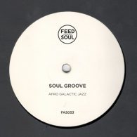 Soul Groove (UK) - Afro Galactic Jazz [Feedasoul Records]