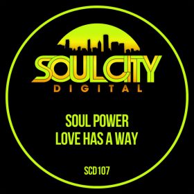 Soul Power - Love Has A Way [Soul City Digital]