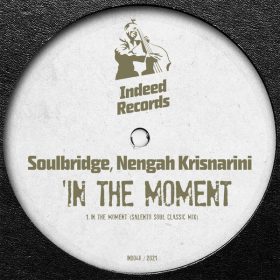 Soulbridge, Nengah Krisnarini - In The Moment (Salento Soul Classic Mix) [Indeed Records]