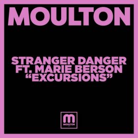 Stranger Danger - Excursions [Moulton Music]
