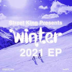 Various Artists - Street King presents Winter 2021 EP [Street King]