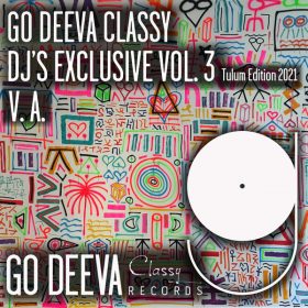 Various - Go Deeva Classy Dj's Exclusive, Vol. 3 (Tulum Edition 2021) [Go Deeva Records]