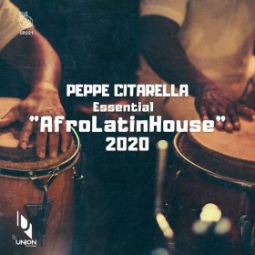 Various - Peppe Citarella Essential AfroLatinHouse 2020 [Union Records]