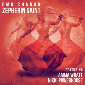 Zepherin Saint, Nikki Powerhouse - Omo Chango [Tribe Records]