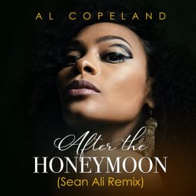 Al Copeland - After The Honeymoon (Sean Ali Remix) [Al Copeland Music]