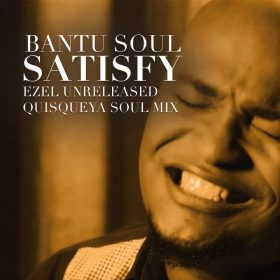 Bantu Soul - Satisfy (Ezel Unreleased Quisqueya Soul Remix) [bandcamp]