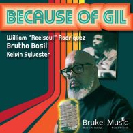 Brutha Basil, Reelsoul, Kelvin Sylvester - Because Of Gil (B.O.G. Tribute) [Brukel Music]