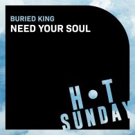 Buried King - Need Your Soul [Hot Sunday Records]