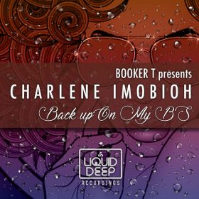 Charlene Imobioh - Back Up On My BS [Liquid Deep]