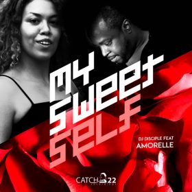 DJ Disciple feat. Amorelle - My Sweet Self [Catch 22]