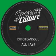 Dutchican Soul - All I Ask [Groove Culture]