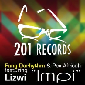 Fang DaRhythm, Pex Africah, Lizwi - Impi [201 Records]