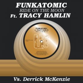 Funkatomic, Derrick McKenzie, Tracy Hamlin - Ride on the Moon [WU records]