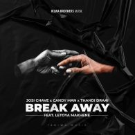 Josi Chave, Candy Man, Thandi Draai, Letoya Makhene - Break Away [Iklwa Brothers Music]