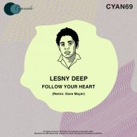 Lesny Deep - Follow Your Heart (Dave Mayer Remix) [Cyanide]