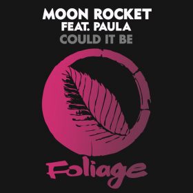 Moon Rocket, Paula - Could It Be [Foliage Records]