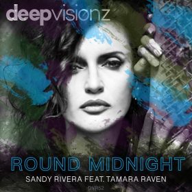 Sandy Rivera, Tamara Raven - Round Midnight [deepvisionz]