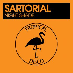 Sartorial - Night Shade [Tropical Disco Records]