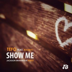 Tefo, Khanyi - Show Me [Jackson Brainwave Records]